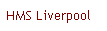 Text Box: HMS Liverpool
